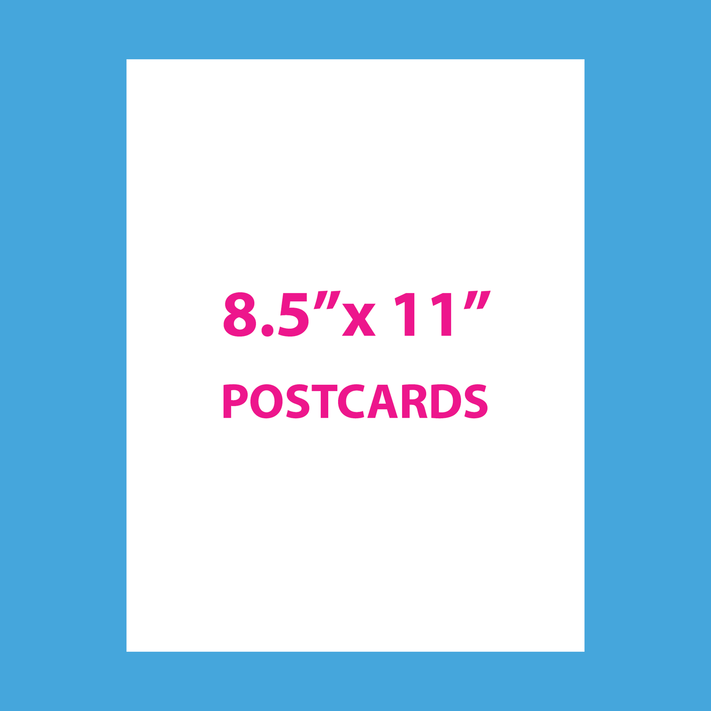 8.5" x 11" Postcards
